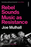 Rebel Sounds : Music as Resistance-9781804442241
