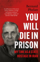 You Will Die in Prison : A story of 'ferocious resilience' - Irish Examiner-9781804442524