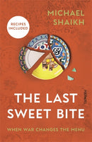 The Last Sweet Bite : When War Changes the Menu-9781804442777