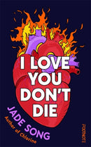I Love You Don't Die : A New Novel From the Author of CHLORINE-9781804443538