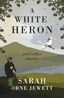 A White Heron and Other Stories-9781804470992