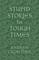 Stupid Stories for Tough Times-9781804471111