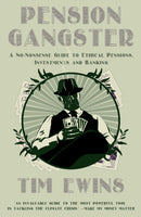 Pension Gangster : A No-Nonsense Guide to Ethical Pensions, Investments and Banking-9781804471432