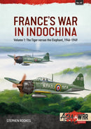 France's War in Indochina Volume 1 : The Tiger versus the Elephant, 1946-1949-9781804510148