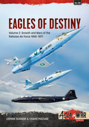 Eagles of Destiny Volume 2 : Growth and Wars of the Pakistani Air Force 1956-1971-9781804510179