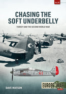 Chasing the Soft Underbelly : Turkey and the Second World War-9781804510261