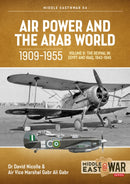 Air Power and the Arab World 1909-1955 : Volume 8 - The Revival in Egypt and Iraq, 1943-1945-9781804510353
