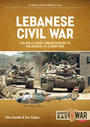 Lebanese Civil War Volume 4 : Israeli Breakthrough to Ein Zehalta, 8-9 June 1982-9781804510377