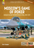 Moscow's Game of Poker : Russian Military Intervention in Syria, 2015-2017-9781804510902