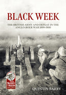 Black Week : The British Army and Defeat in the Anglo-Boer War 1899-1900-9781804511862