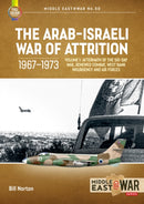 The Arab-Israeli War of Attrition, 1967-1973 Volume 1