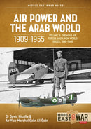 Air Power and the Arab World 1909-1955 : Volume 9 - The Arab Air Forces and a New World Order, 1946-1948-9781804512302