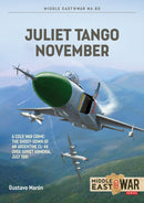 Juliet Tango November : A Cold War Crime: The Shoot-Down of an Argentine CL-44 over Soviet Armenia, July 1981-9781804513712