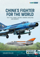 China's Fighter for the World Volume 1 : The F-7/FT-7 Family: Origins, Evolution and Variants-9781804513743