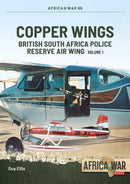 Copper Wings : British South Africa Police Reserve Air Wing Volume 1-9781804513972