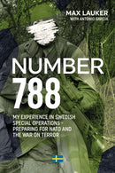 Number 788 : My Experiences in Swedish Special Operations - Preparing for NATO and the War on Terror-9781804514238