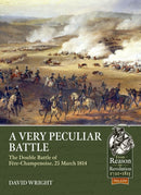A Very Peculiar Battle : The Double Battle of Fere-Champenoise, 25 March 1814-9781804514375