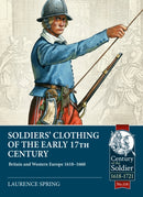 Soldiers' Clothing of the Early 17th Century : Britain and Western Europe 1618-1660-9781804514443