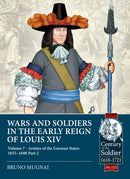 Wars and Soldiers in the Early Reign of Louis XIV Volume 7 Part 2 : German Armies, 1660-1687-9781804514474