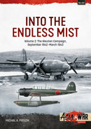 Into the Endless Mist Volume 2 : The Aleutian Campaign, September 1942-March 1943-9781804514627