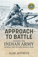 Approach to Battle : Training the Indian Army During the Second World War-9781804514740