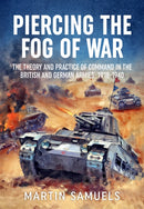 Piercing the Fog of War : The Theory and Practice of Command in the British and German Armies, 1918-1940-9781804514788