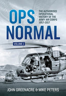 Ops Normal Volume 1 : The Authorised Operational History of the Army Air Corps 1957-2017-9781804515341