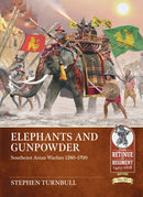 Elephants and Gunpowder : Southeast Asian Warfare 1380-1700-9781804515532