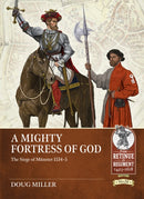 A Mighty Fortress of God : The Siege of Munster 1534-5-9781804515556