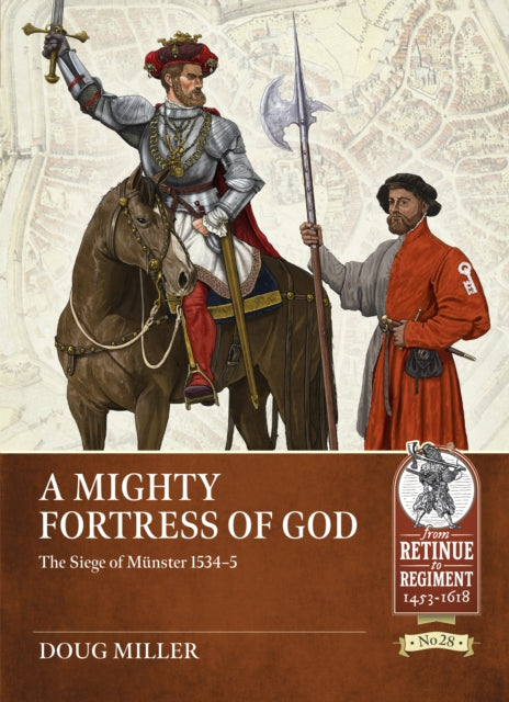 A Mighty Fortress of God : The Siege of Munster 1534-5-9781804515556