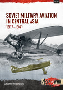 Soviet Military Aviation in Central Asia 1917-41-9781804516089