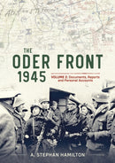 The Oder Front 1945 Volume 2 : Documents, Reports and Personal Accounts-9781804516300