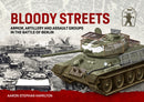 Bloody Streets: Armor, Artillery and Assault Groups in the Battle of Berlin-9781804516645