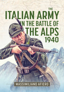 The Italian Army in the Battle of the Alps 1940