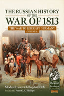 The Russian History of the War of 1813 Volume 1 : The War to Liberate Germany-9781804516782