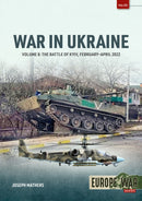 War in Ukraine Volume 8 : The Battle of Kyiv, February-April 2022-9781804517208
