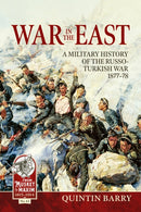 War in the East : A Military History of the Russo-Turkish War 1877-78-9781804517307