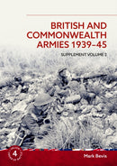 British and Commonwealth Armies 1939-45 Supplement Volume 2 : Helion Order of Battle Volume 4-9781804517352