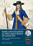 Wars and Soldiers in the Early Reign of Louis XIV Volume 7 Part 3 : Armies of the German States 1655-1690-9781804517499