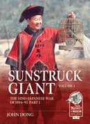 Sunstruck Giant Volume 1 : The Sino-Japanese War of 1894-95-9781804518151