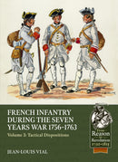 French Infantry During the Seven Years War 1756-1763 Volume 3 : Tactical Dispositions-9781804518205