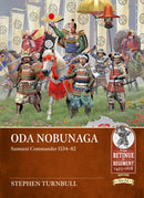 Oda Nobunaga: Samurai Commander 1534-82