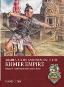 Armies, Allies and Enemies of The Khmer Empire Volume 1