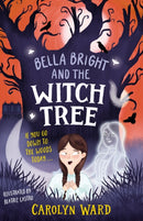 Bella Bright and the Witch Tree : A brilliantly fun and spooky story!-9781804536193