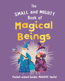 Small and Mighty Book of Magical Beings