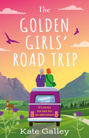 The Golden Girls' Road Trip : An absolutely heartwarming later life romance set in Scotland-9781804542262