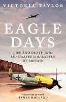 Eagle Days : Life and Death for the Luftwaffe in the Battle of Britain-9781804542583