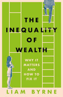 The Inequality of Wealth : Why it Matters and How to Fix it-9781804543382