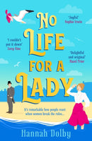 No Life for a Lady : The absolutely joyful and uplifting historical rom-com everyone is talking about in 2024-9781804544389