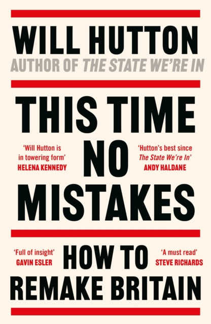 This Time No Mistakes : How to Remake Britain-9781804549377